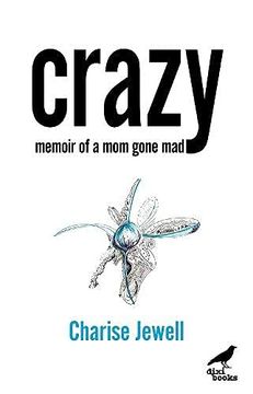 portada Crazy: Memoir of a mom Gone mad (en Inglés)