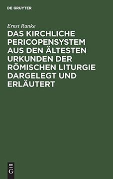 portada Das Kirchliche Pericopensystem aus den Ältesten Urkunden der Römischen Liturgie Dargelegt und Erläutert: Ein Versuch (en Alemán)