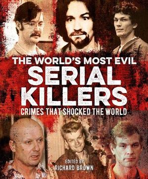 portada The World'S Most Evil Serial Killers: Crimes That Shocked the World (en Inglés)