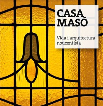 portada Casa Masó: Vida i arquitectura noucentista (Sèrie 4)