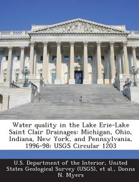 portada Water Quality in the Lake Erie-Lake Saint Clair Drainages: Michigan, Ohio, Indiana, New York, and Pennsylvania, 1996-98: Usgs Circular 1203 (en Inglés)