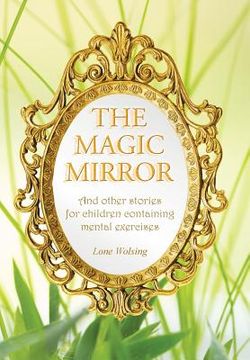portada The Magic Mirror: And other stories for children containing mental exercises (en Inglés)