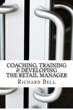 portada coaching, training & developing the retail manager (in English)