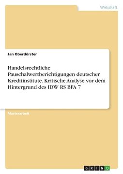 portada Handelsrechtliche Pauschalwertberichtigungen deutscher Kreditinstitute. Kritische Analyse vor dem Hintergrund des IDW RS BFA 7 (in German)