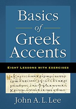 portada Basics of Greek Accents: Eight Lessons With Exercises (en Inglés)