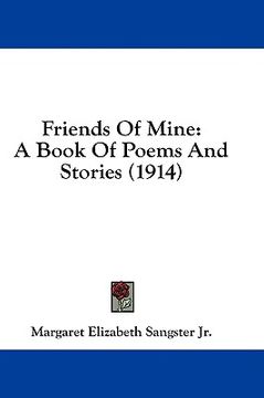 portada friends of mine: a book of poems and stories (1914) (en Inglés)