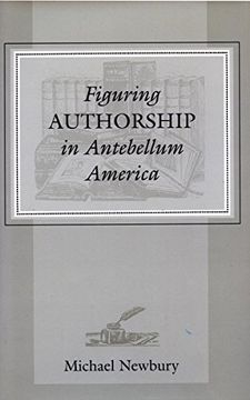 portada Figuring Authorship in Antebellum America (en Inglés)