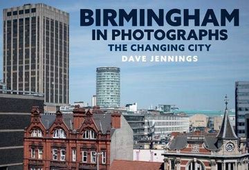portada Birmingham in Photographs: The Changing City (en Inglés)