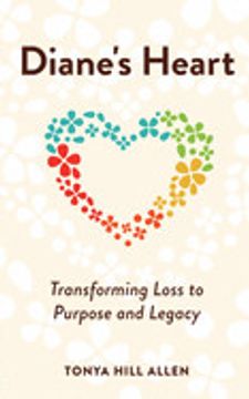 portada Diane'S Heart: Transforming Loss to Purpose and Legacy (en Inglés)
