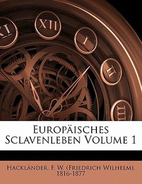 portada Europäisches Sclavenleben Volume 1 (en Alemán)