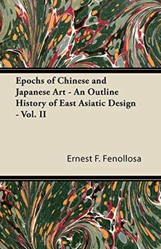 portada Epochs of Chinese and Japanese art - an Outline History of East Asiatic Design - Vol. Ii (in English)