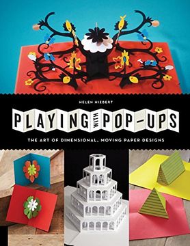 portada Playing With Pop-ups: The Art Of Dimensional, Moving Paper Designs (in English)