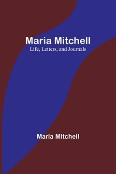 portada Maria Mitchell: Life, Letters, and Journals (en Inglés)