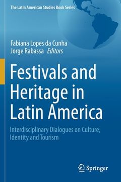 portada Festivals and Heritage in Latin America: Interdisciplinary Dialogues on Culture, Identity and Tourism (en Inglés)