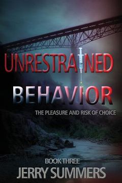 portada Unrestrained Behavior: The Pleasure and Risk of Choice (en Inglés)