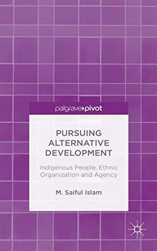 portada Pursuing Alternative Development: Indigenous People, Ethnic Organization and Agency
