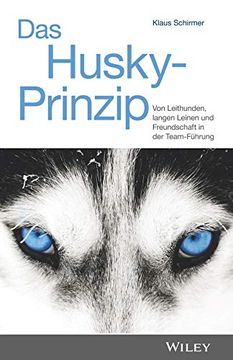 portada Das Husky-Prinzip: Von Leithunden, Langen Leinen und Freundschaft in der Team-Führung