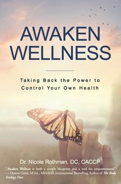 portada Awaken Wellness: Taking Back the Power to Control Your Own Health 