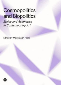 portada Cosmopolitics and biopolitics : ethics and aesthetics in contemporary art