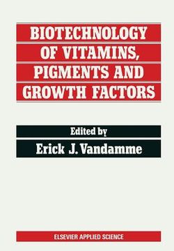 portada Biotechnology of Vitamins, Pigments and Growth Factors (en Inglés)