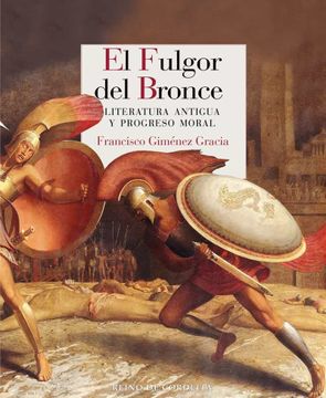 portada El Fulgor del Bronce: Literatura Antigua y Progreso Moral