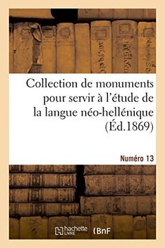 portada Collection de Monuments Pour Servir A L'Etude de La Langue Neo-Hellenique. Numero 13 (Litterature) (French Edition)