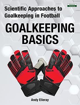 portada Scientific Approaches to Goalkeeping in Football: Goalkeeping Basics 