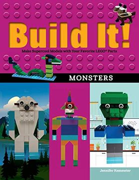 portada Build it! Monsters: Make Supercool Models With Your Favorite Lego(R) Parts (en Inglés)