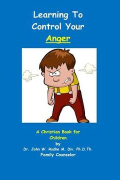 portada Learning To Control Your Anger: A Christian Book for Children with ANGER