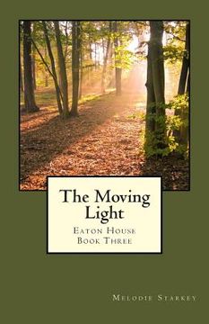 portada The Moving Light: Eaton House Book Three (en Inglés)