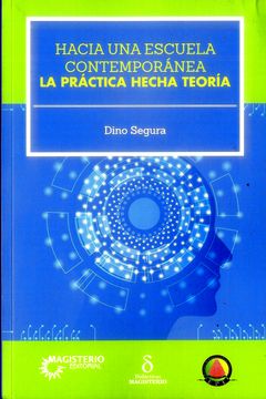 portada Hacia una Escuela Contemporánea: La Práctica Hecha Teoría (in Spanish)