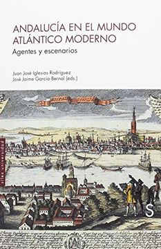 portada Andalucía en el mundo atlántico moderno: Agentes y escenarios (Sílex Universidad)