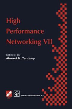 portada High Performance Networking VII: Ifip Tc6 Seventh International Conference on High Performance Networks (Hpn ' 97), 28th April - 2nd May 1997, White P (in English)