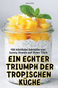 portada Ein Echter Triumph Der Tropischen Küche