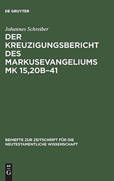 portada Der Kreuzigungsbericht des Markusevangeliums mk 15,20B-41 (Beihefte zur Zeitschrift fa1 (en Inglés)