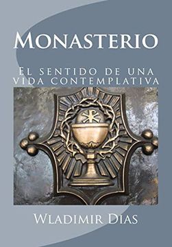 portada Monasterio: El Sentido de una Vida Contemplativa