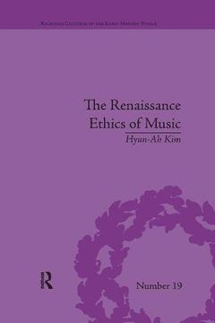 portada The Renaissance Ethics of Music: Singing, Contemplation and Musica Humana (Religious Cultures in the Early Modern World) (in English)