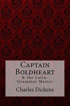 portada Captain Boldheart & the Latin-Grammar Master Charles Dickens (in English)