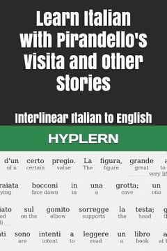 portada Learn Italian with Pirandello's Visita and Other Stories: Interlinear Italian to English