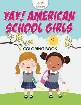 portada Yay! American School Girls Coloring Book (en Inglés)