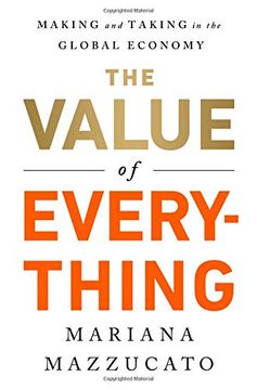 portada The Value of Everything: Making and Taking in the Global Economy (libro en Inglés)