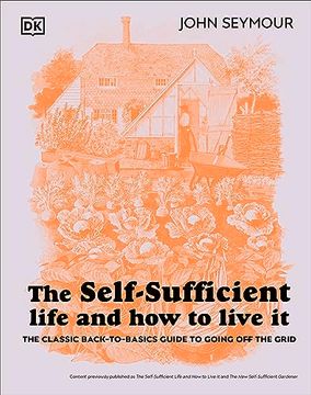 portada The Self-Sufficient Life and how to Live it: The Complete Back-To-Basics Guide (in English)