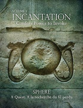 portada Incantation: Volume 3 - Sphere: A Quest: A la recherche du fil perdu (en Inglés)