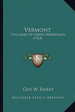 portada vermont: the land of green mountains (1913)