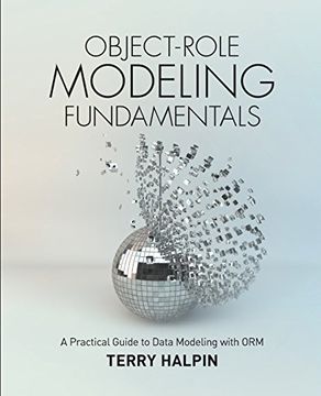portada Object-Role Modeling Fundamentals: A Practical Guide to Data Modeling with ORM