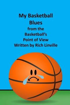 portada My Basketball Blues from the Basketball's Point of View (en Inglés)