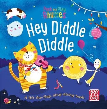 portada Hey Diddle Diddle: A baby sing-along board book with flaps to lift (Peek and Play Rhymes)