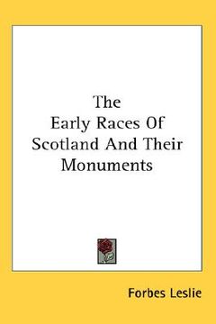portada the early races of scotland and their monuments (en Inglés)