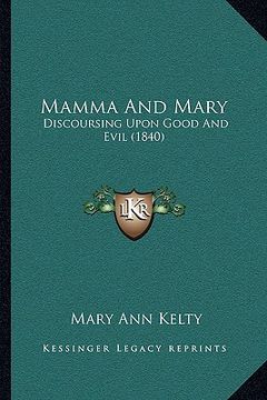 portada mamma and mary: discoursing upon good and evil (1840) (en Inglés)