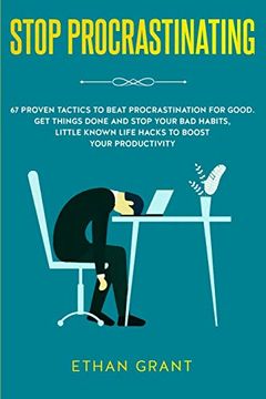 portada Stop Procrastinating: 67 Proven Tactics to Beat Procrastination for Good: Get Things Done and Stop Your bad Habits, Little Known Life Hacks to Boost Your Productivity (en Inglés)